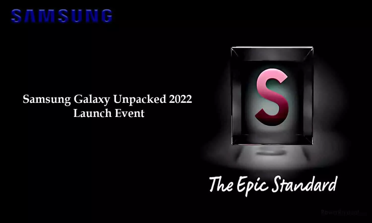 Samsung Galaxy Unpacked 2022 Launch Event: लांच होगा सैमसंग गैलेक्सी S22, जानिए फीचर्स और प्राइस Samsung Galaxy Unpacked 2022 Launch Event: लांच होगा सैमसंग गैलेक्सी S22, जानिए फीचर्स और प्राइस