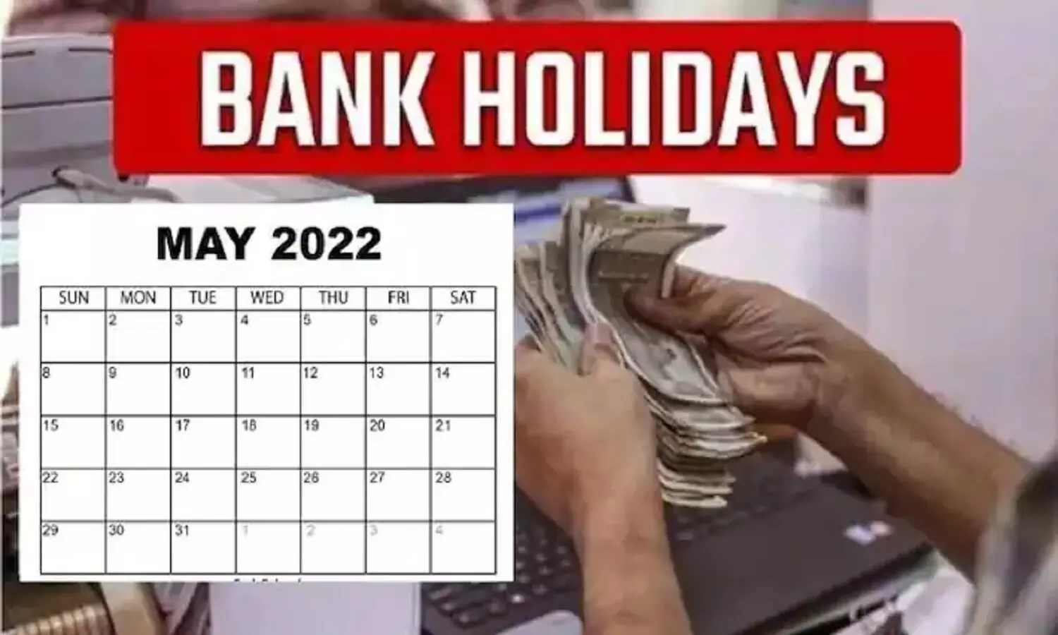 Bank Holidays In May: मई में बैंकों की 11 दिन छुट्टी, देखें बैंक हॉलीडेज टाइम टेबल Bank Holidays In May: मई में बैंकों की 11 दिन छुट्टी, देखें बैंक हॉलीडेज टाइम टेबल
