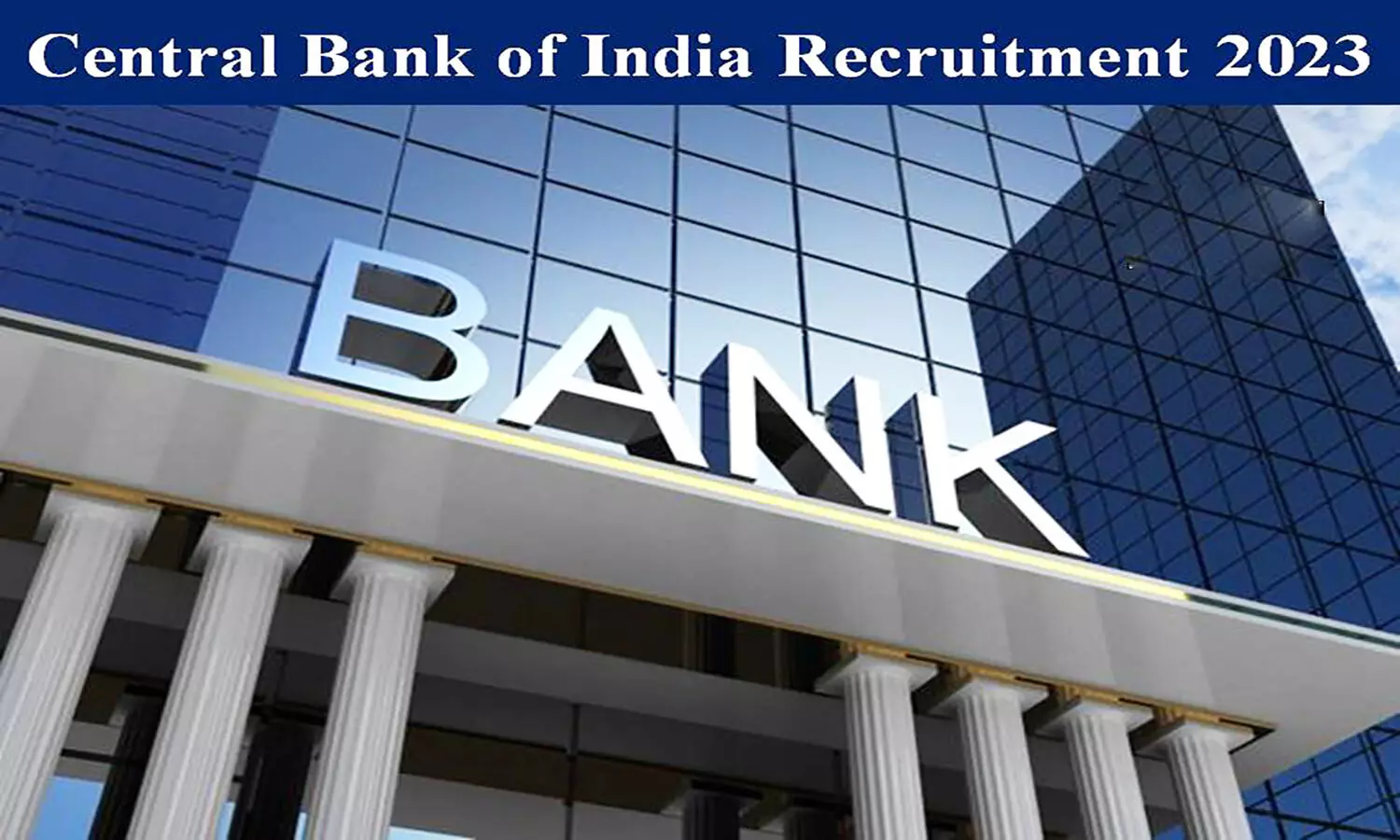 CBI Recruitment 2023: सेंट्रल बैंक आफ इंडिया में निकली वैकेंसी, अभ्यर्थी पद व योग्यता जान लें