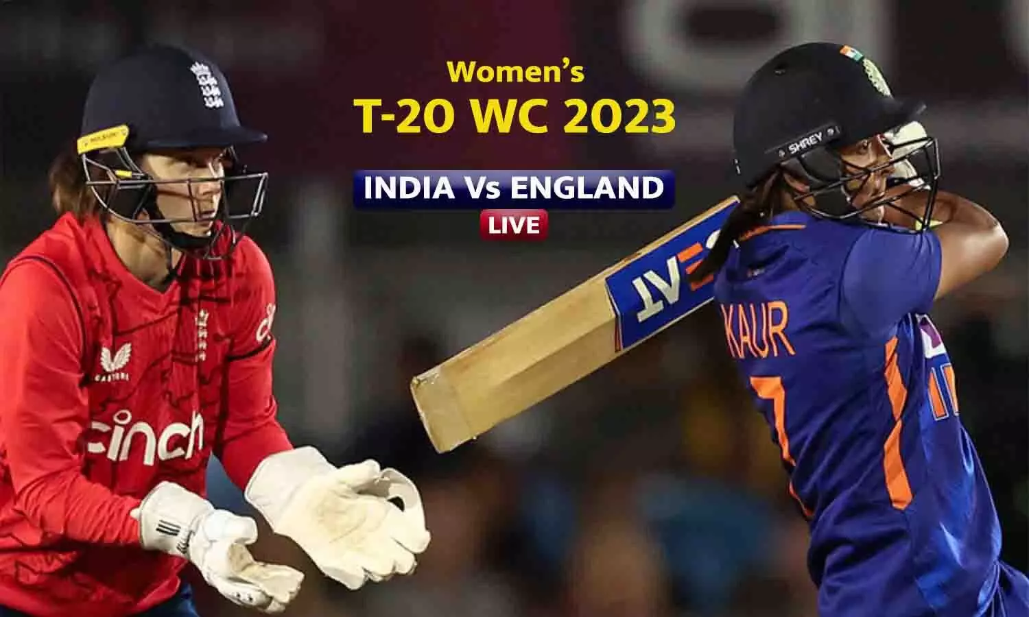 IND Vs ENG, Womens T-20 World Cup 2023 LIVE