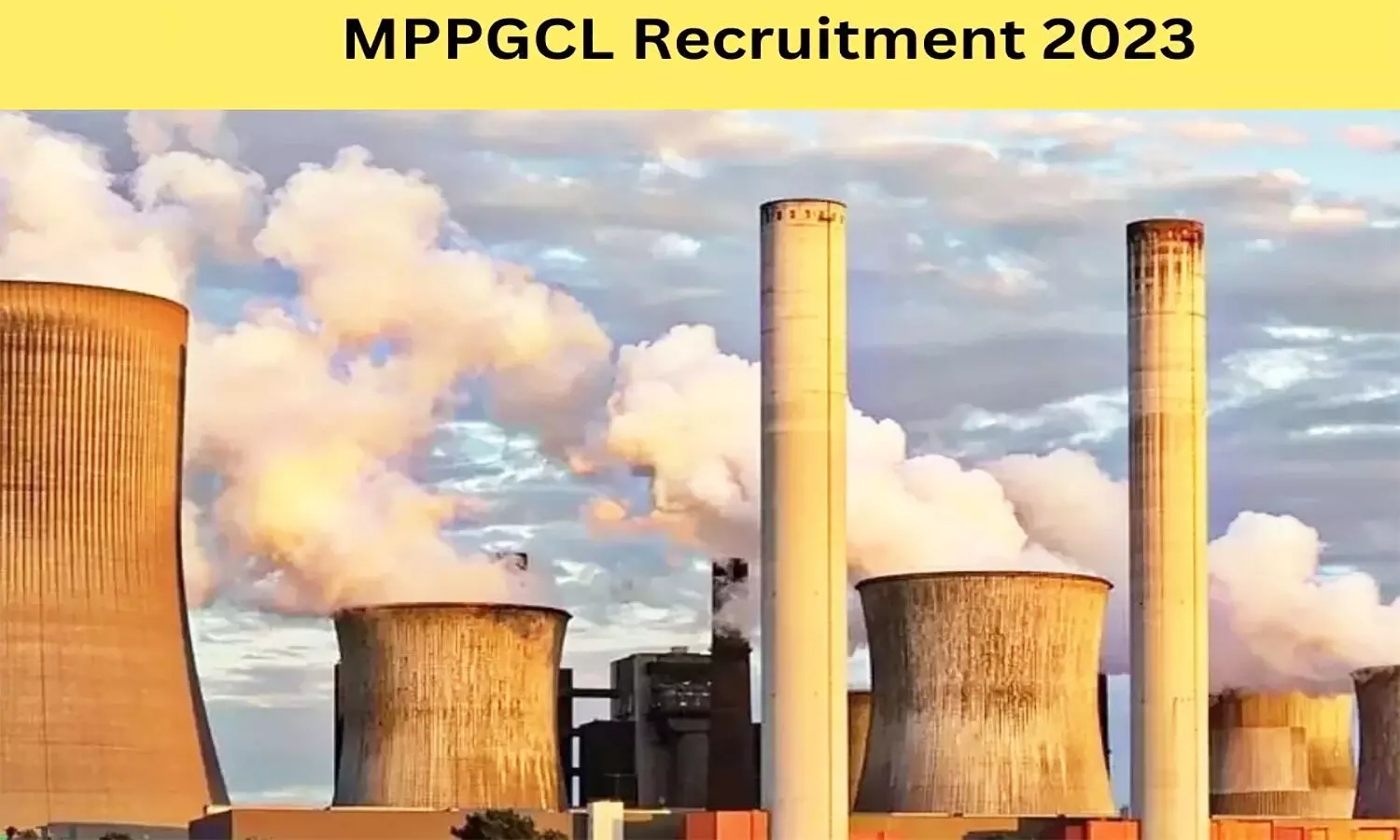 MPPGCL Recruitment 2023: एमपी पावर जनरेटिंग कंपनी लिमिटेड में 453 पदों पर निकली वैकेंसी, कब तक कर सकेंगे अप्लाई जान लें