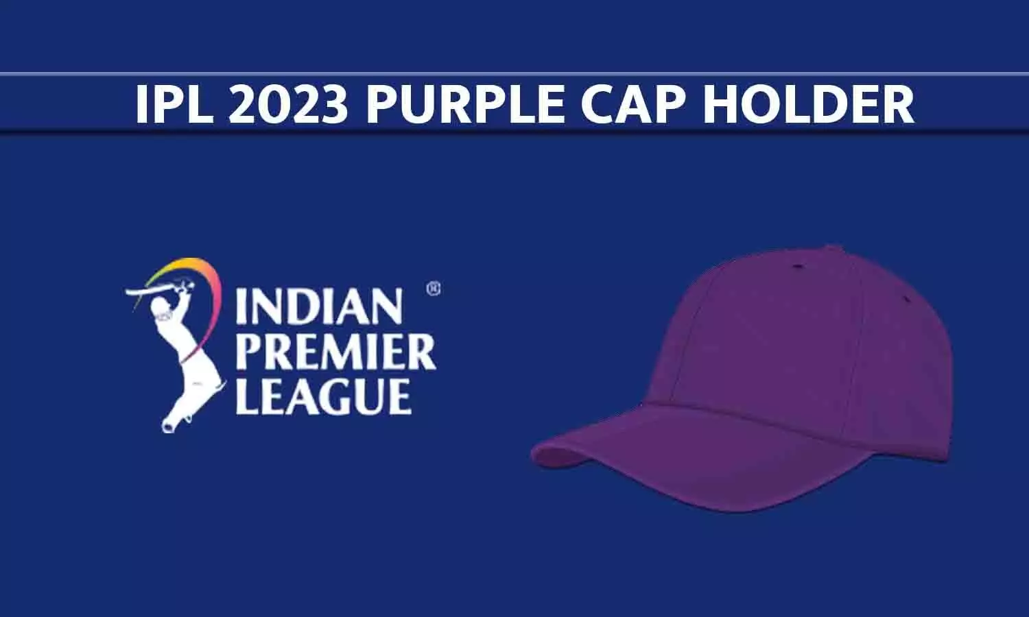 आईपीएल 2023 पर्पल कैप / Most Wickets in Indian Premier League 2023