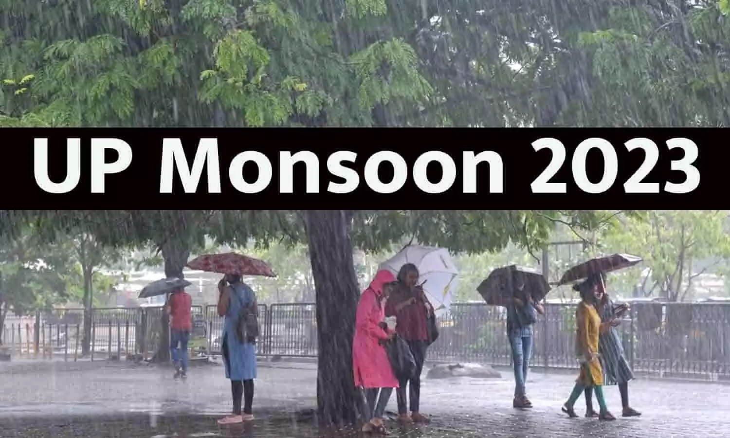 UP Monsoon 2023 Date