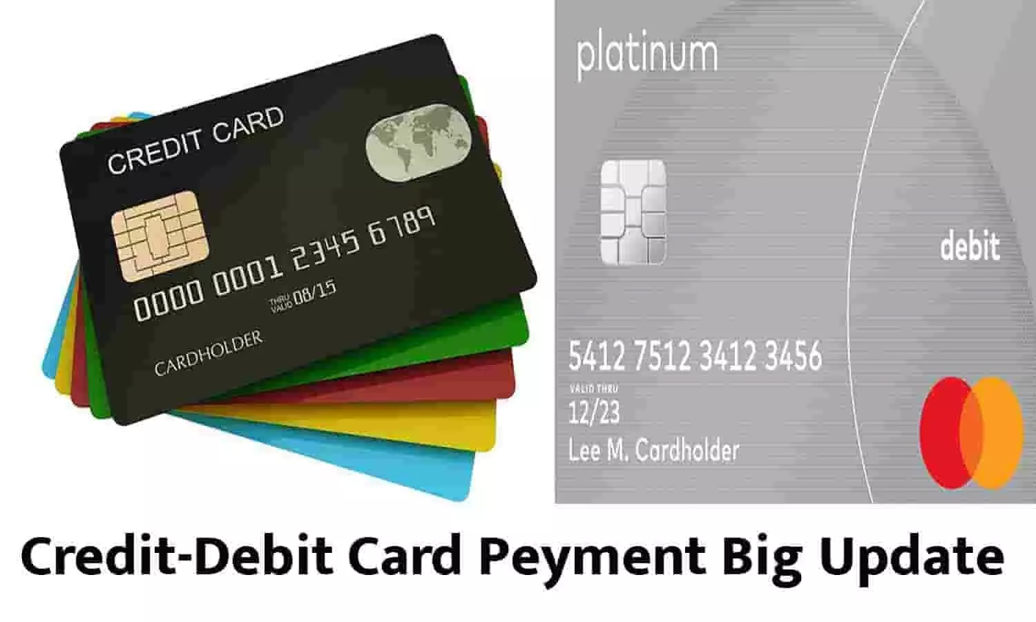 Credit-Debit Card Peyment Big Update डेबिट-क्रेडिट कार्ड इस्तेमाल करने वालो के लिए Good News, ₹7 लाख तक की मिली छूट