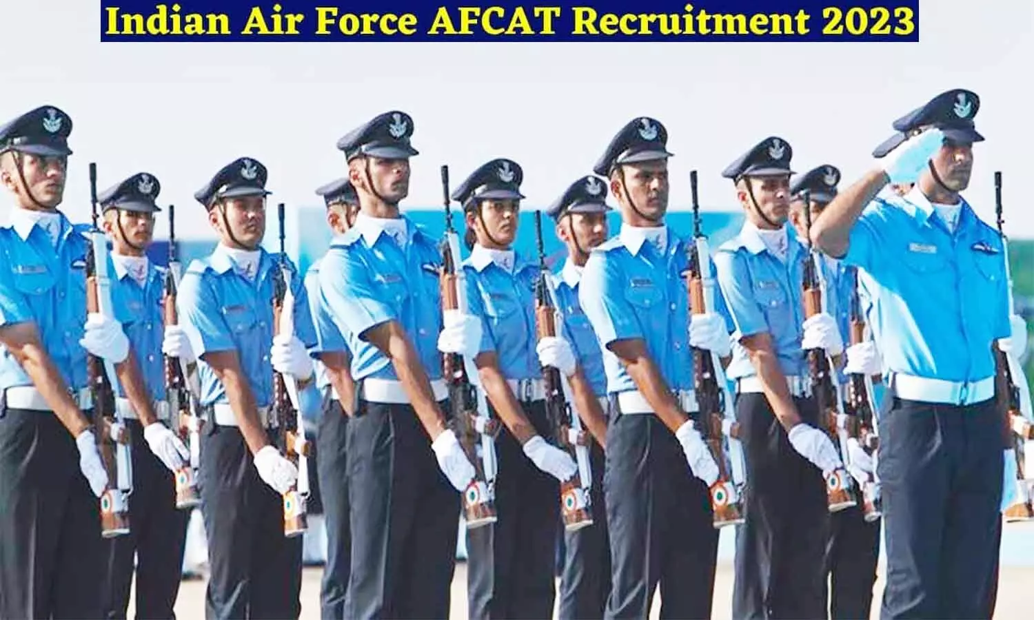 Indian Airforce AFCAT Recruitment 2023: इंडियन एयरफोर्स ने एएफसीएटी वैकेंसी के लिए नोटिस किया जारी, पदों की संख्या व योग्यता फटाफट जान लें