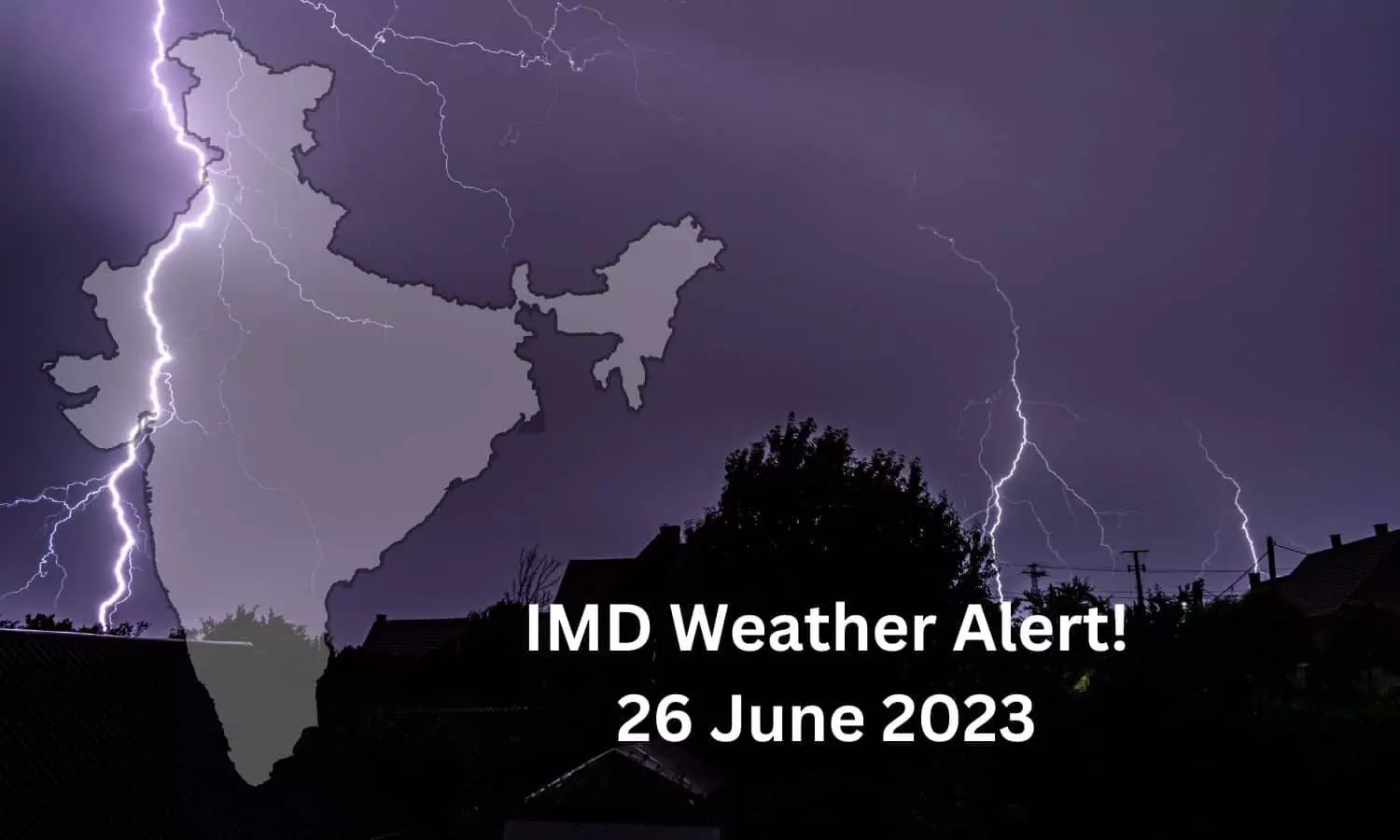 IMD Weather Alert 26 June: अगले 24 घंटो में देश के इन इलाको में भारी बारिश के आसार, फटाफट से चेक करें अपने शहर का नाम