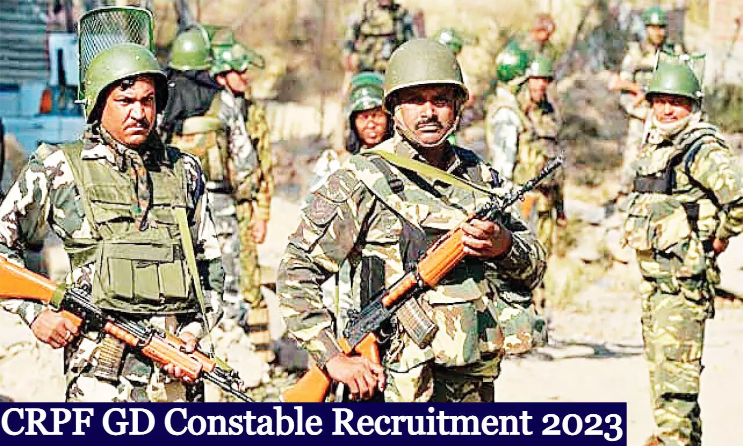 CRPF Constable GD Bharti 2023: कांस्टेबल जीडी के 129929 पदों पर वैकेंसी हुई जारी, 10वीं पास भर सकते हैं आवेदन