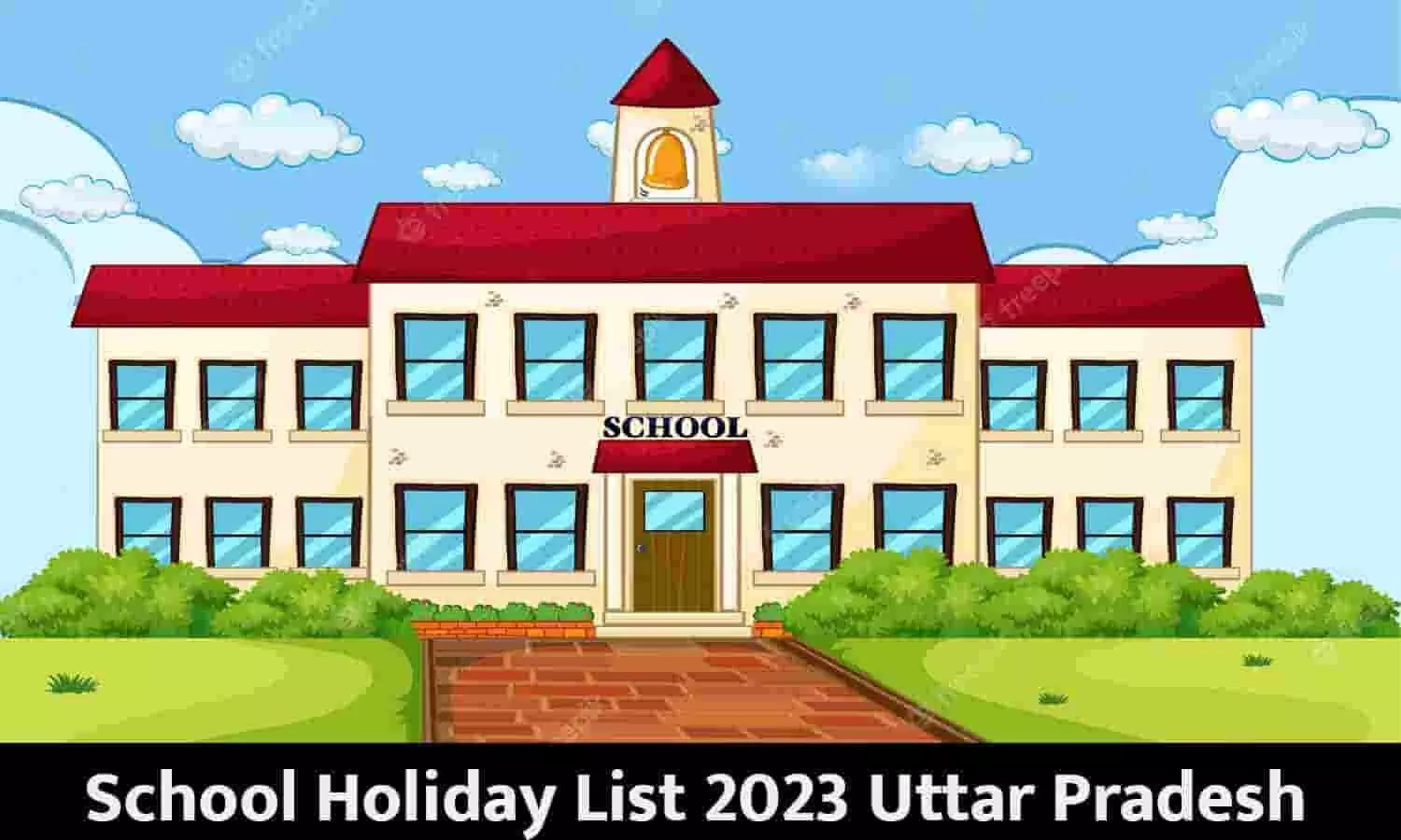 School Holiday List 2023 Uttar Pradesh: जानें 2023 में कब बंद रहेंगे स्कूल?