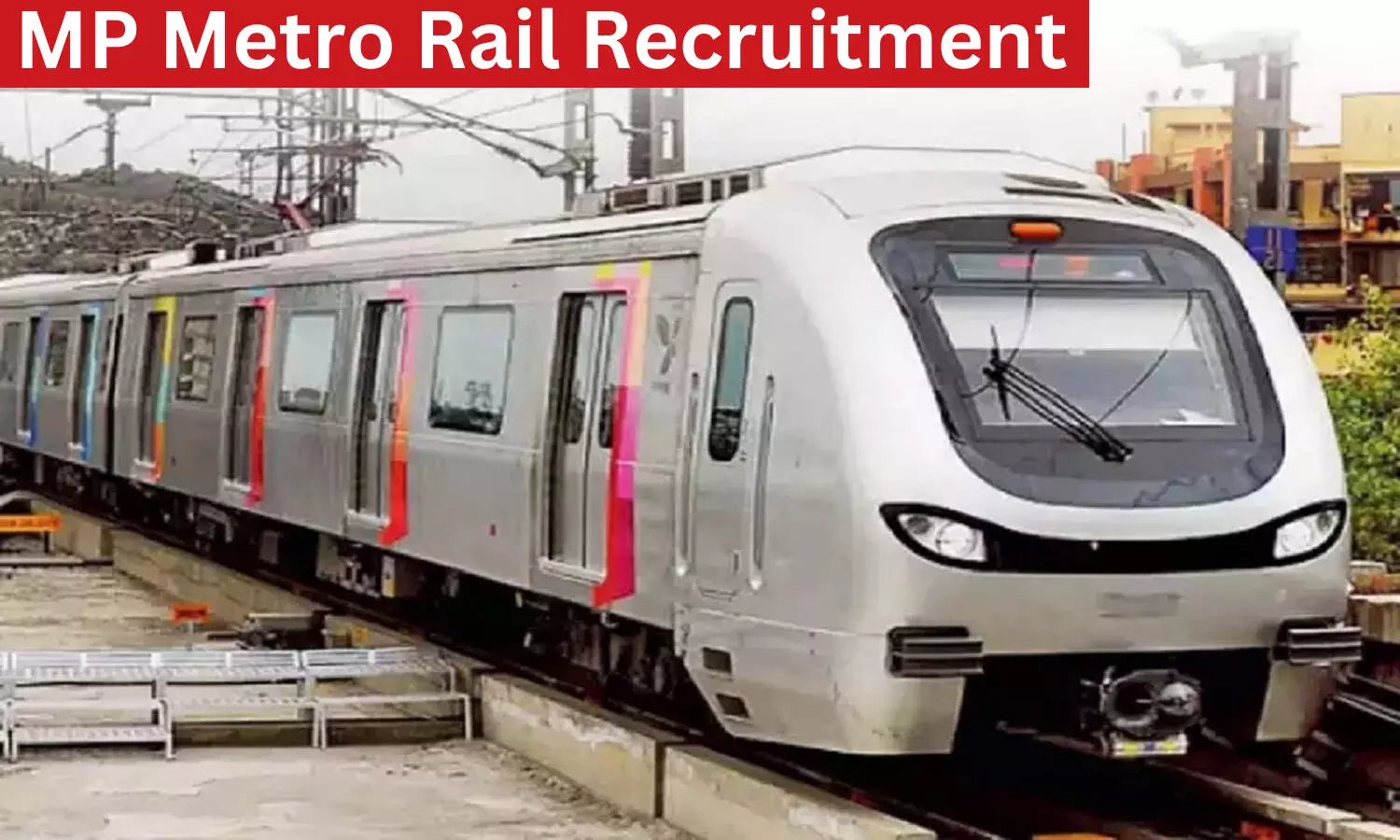 MP Metro Rail Recruitment 2023: एमपी मेट्रो रेल में विभिन्न पदों निकली वैकेंसी, क्वालिफिकेशन व एज लिमिट फटाफट जान लें