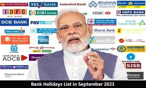 Bank Holidays List In September 2023: सितम्बर में बैंक हॉलिडे की लिस्ट जारी, इन राज्यों के बैंक 16 दिन रहेंगे बंद Bank Holidays List In September 2023: सितम्बर में बैंक हॉलिडे की लिस्ट जारी, इन राज्यों के बैंक 16 दिन रहेंगे बंद