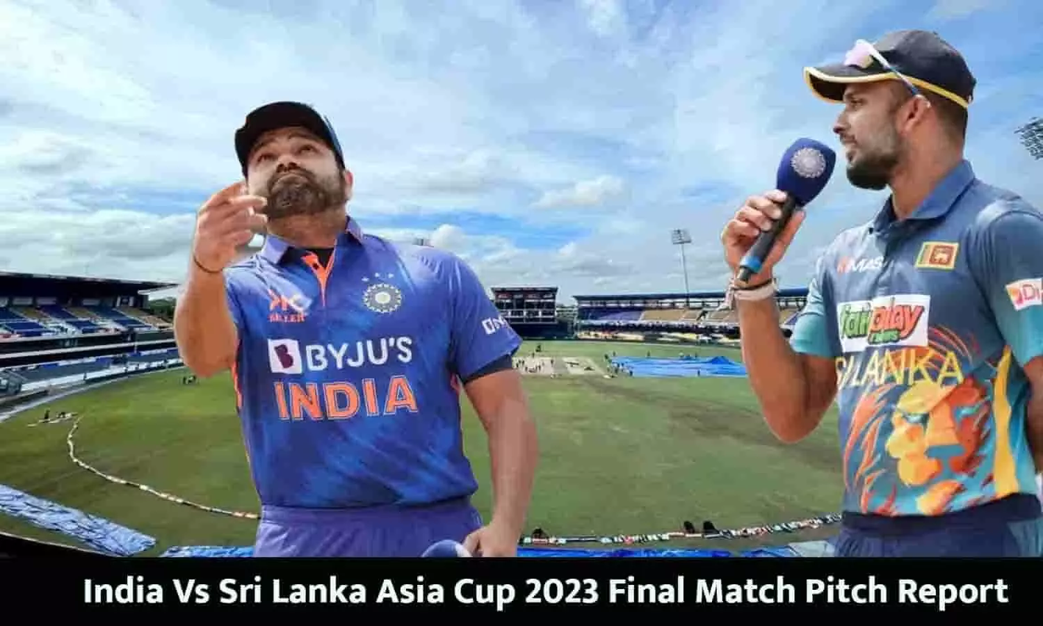India Vs Sri Lanka Asia Cup 2023 Final Match Pitch Report in Hindi बल्लेबाज या गेदबाज किसके लिए बेस्ट है पिच?