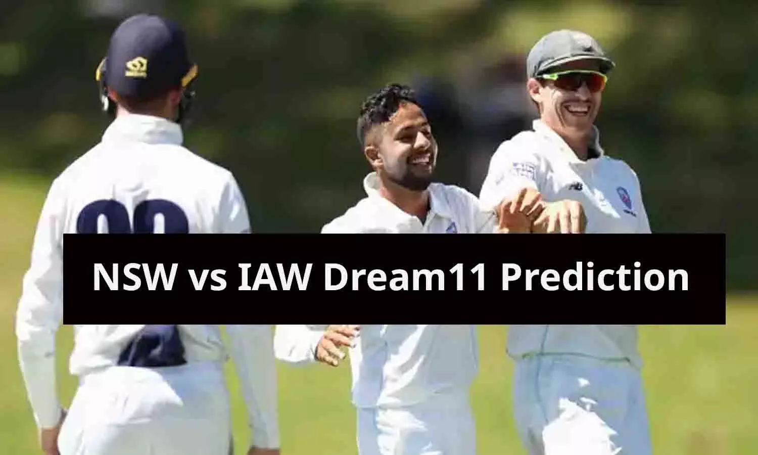 NSW vs IAW Dream11 Prediction Today Match: 2 करोड़ पाने के लिए इस तरह से बनाएं Dream11 टीम, इस खिलाड़ी को बनाएं कप्तान एवं उपकप्तान