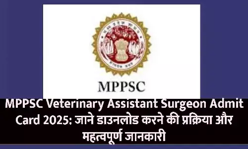 MPPSC Veterinary Assistant Surgeon Admit Card 2025