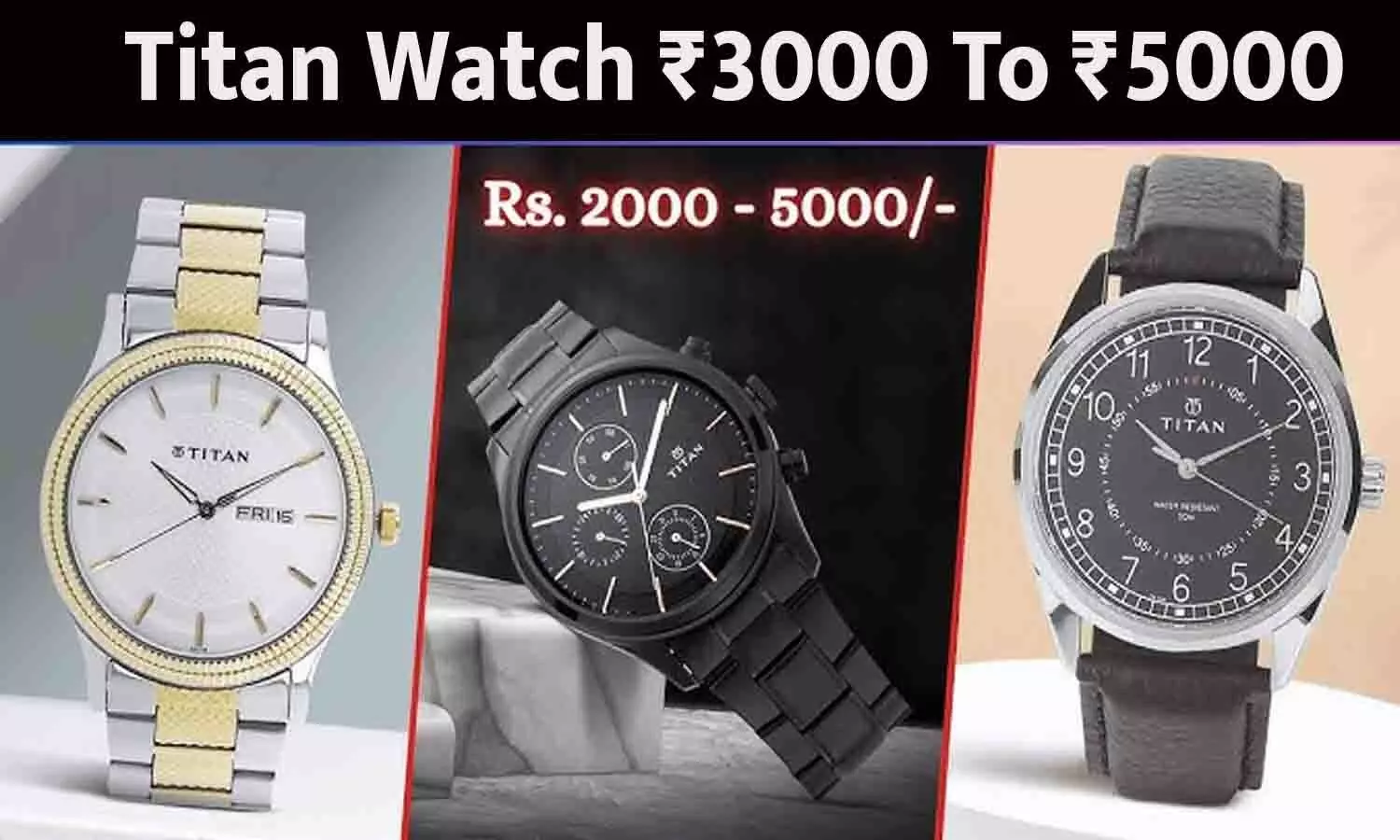 Titan Watch ₹3000 To ₹5000 Titan Watch ₹3000 To ₹5000