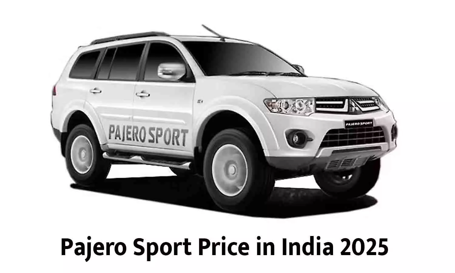 Pajero Sport Price in India 2025