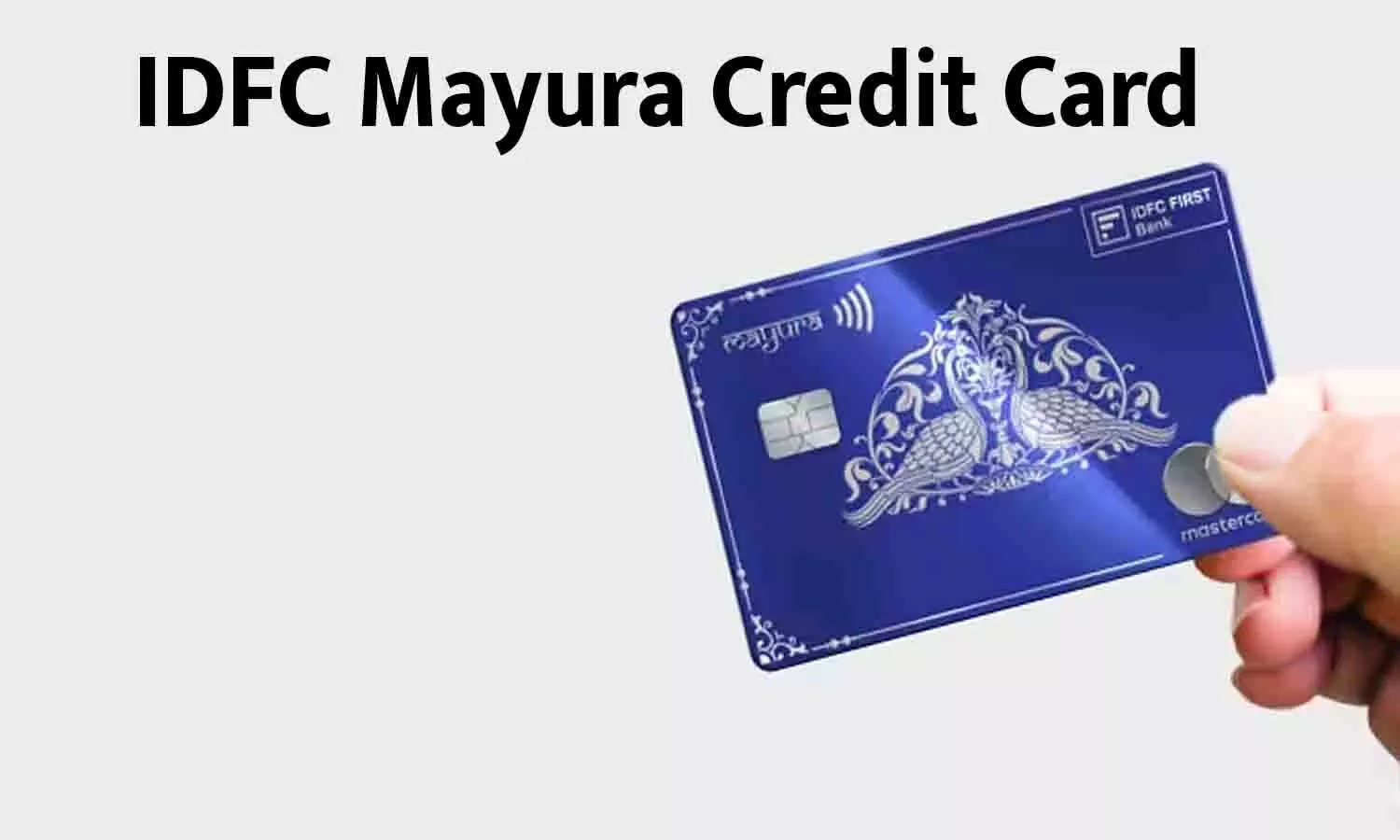 IDFC Mayura Credit Card: Zero Forex, 50× Rewards & Metal Card