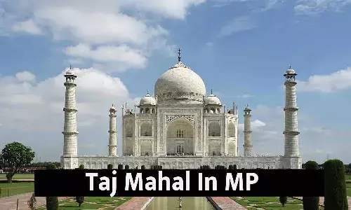 Taj Mahal In MP: OMG! क्या मध्यप्रदेश में भी है ताज महल? जाने पूरी सच्चाई...