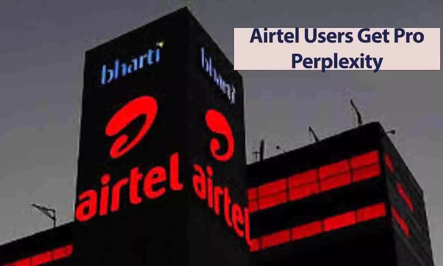 Airtel Users Get pro Perplexity