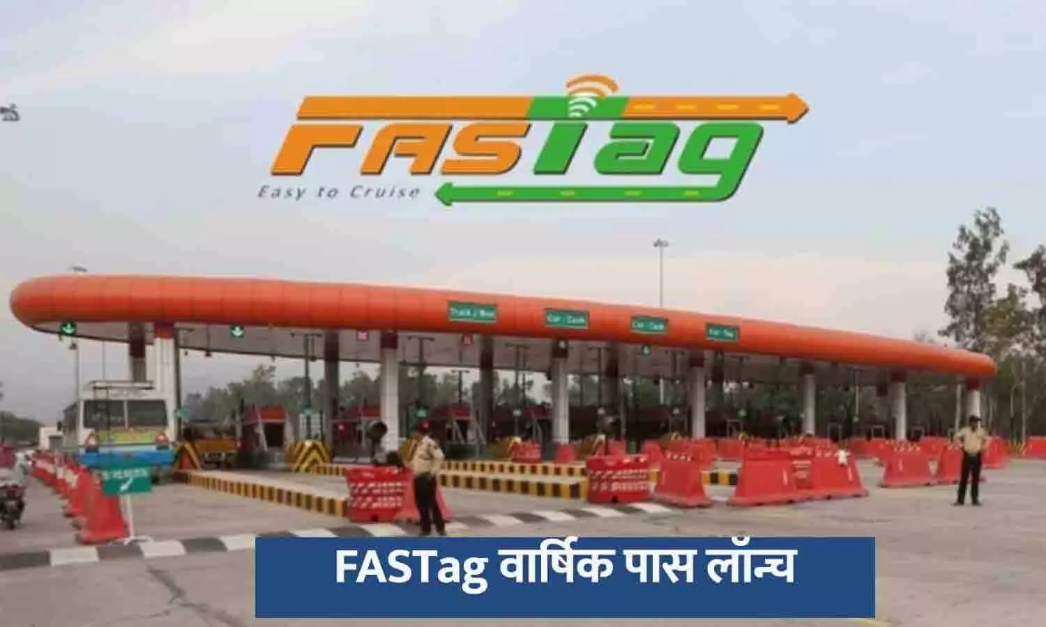 FASTag Annual Pass Launched
