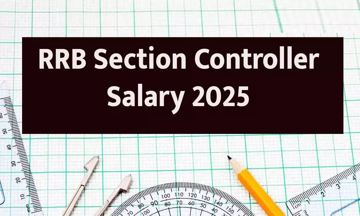 RRB Section Controller Salary 2025 | Job Profile, Allowances & Promotion
