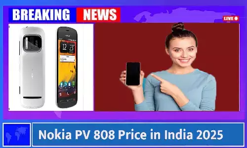 Nokia PV 808 Smartphone 2025 India Price Features
