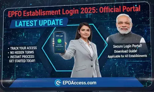 EPFO Establishment Login 2025: ऑफिसियल Portal में कैसे करें Access | Latest Update