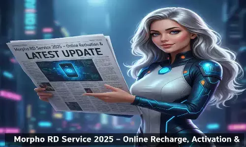 Morpho RD Service 2025 | जानिए कैसे करें रिचार्ज और एक्टिवेशन का नया तरीका Morpho RD Service 2025 | जानिए कैसे करें रिचार्ज और एक्टिवेशन का नया तरीका
