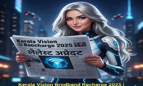 Kerala Vision Broadband Recharge 2025 | जानिए ऑनलाइन रिचार्ज और अपडेट का आसान तरीका
