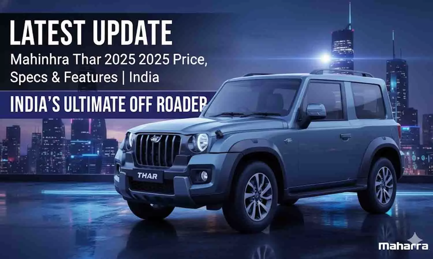 Mahindra Thar 2025 Price & Features, भारत में Latest Update | SUV Review In Hindi