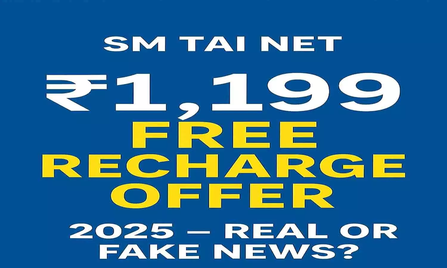 SM Tai Net ₹1199 Free Recharge 2025