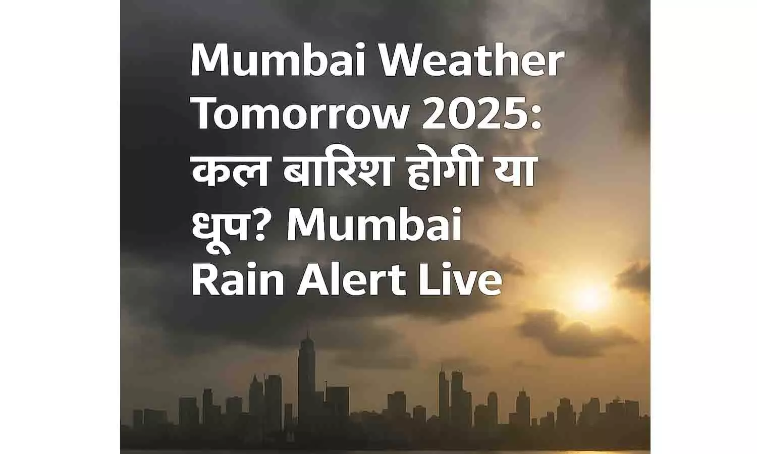 Mumbai Weather Tomorrow 2025 Mumbai Weather Tomorrow 2025