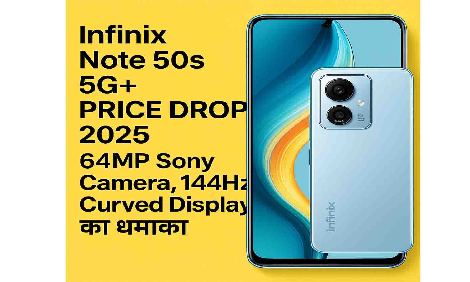 Infinix Note 50s 5G+ Price Drop 2025: 64MP Sony Camera, 144Hz Curved Display का धमाका