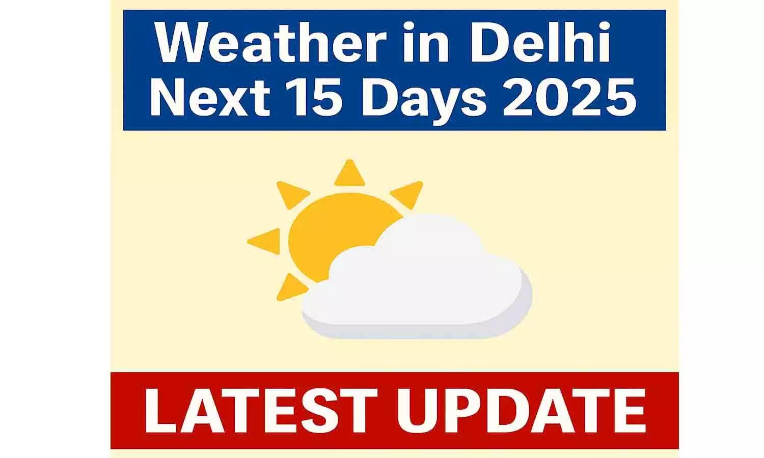 Weather in Delhi Next 15 Days 2025