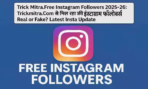 Trick Mitra Free Instagram Followers 2025-26 Trick Mitra Free Instagram Followers 2025-26