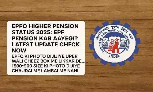 EPFO Higher Pension Status 2025: EPF Pension Kab Aayegi? Latest Update Check Now
