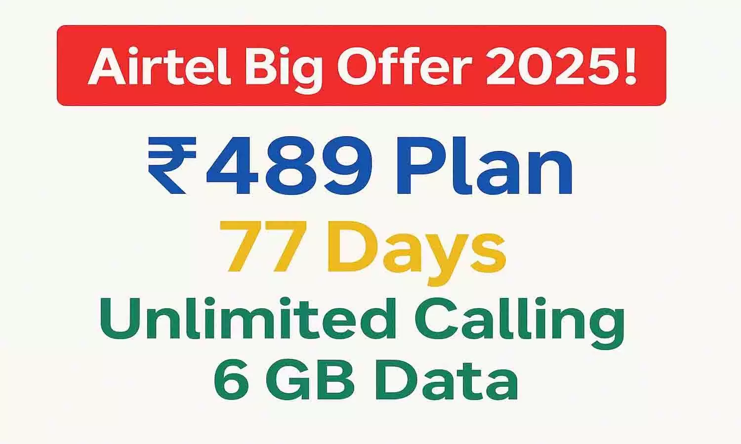 Airtel Big Offer 2025! ₹489 में 77 दिन Unlimited Calling और 6GB Data, Free SMS भी