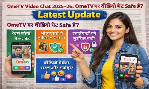 OmeTV Video Chat 2025–26: OmeTV पर वीडियो चैट Safe है? Latest Update
