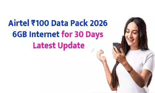 Airtel ₹100 Data Pack 2026: 6GB Internet for 30 Days | Latest Update
