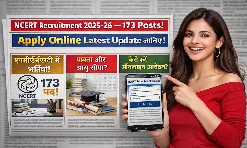 NCERT Recruitment 2025-26 — 173 Posts! Apply Online Latest Update