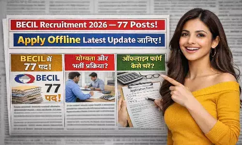 BECIL Recruitment 2026 — 77 Posts Apply Offline Latest Update