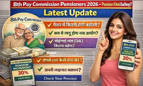 8th Pay Commission Pensioners 2026 — Pension Kitni Badhegi? Latest Update