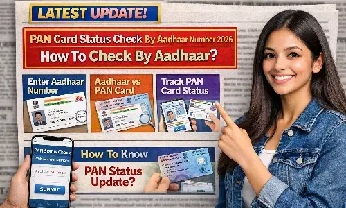 Pan Card Status Check By Aadhaar Number 2026: Aadhaar से Check Kaise Kare? Latest Update