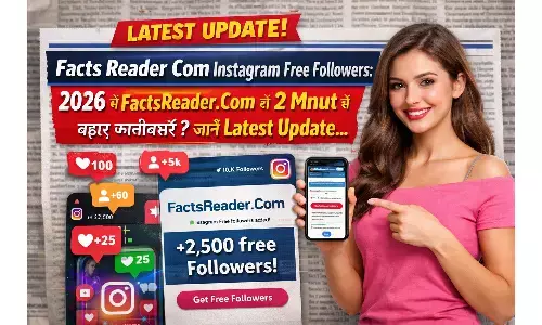 Facts Reader Com Instagram Free Followers: 2026 में FactsReader.Com से 2 मिनट में बढ़ाए फॉलोवर्स ? जाने Latest Update...