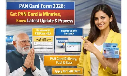 PAN Card Form 2026: अब मिनटों में बनेगा पैन, जानिए Latest Update & Process