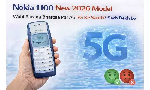 Nokia 1100 New 2026 Model: वही पुराना भरोसा पर अब 5G के साथ? सच देख लो