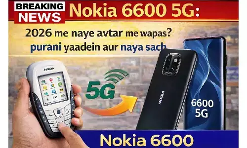 Nokia 6600 5G: 2026 में नए अवतार में वापसी? पुरानी यादें और नया सच