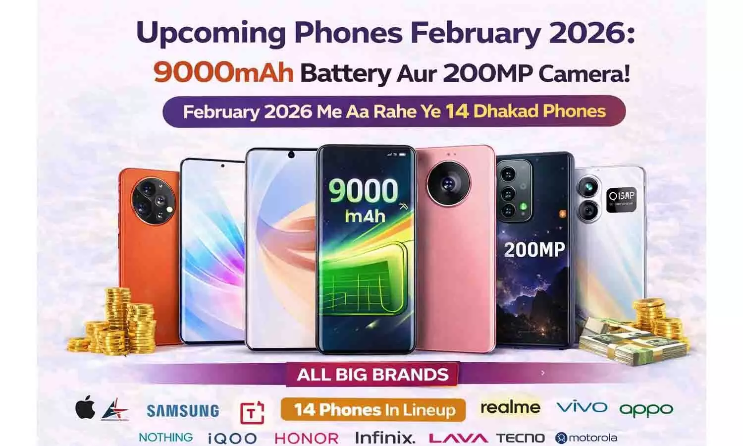 Upcoming Phones February 2026: 9000mAh बैटरी और 200MP कैमरा! फरवरी 2026 में आ रहे ये 14 धाकड़ Phones Upcoming Phones February 2026: 9000mAh बैटरी और 200MP कैमरा! फरवरी 2026 में आ रहे ये 14 धाकड़ Phones