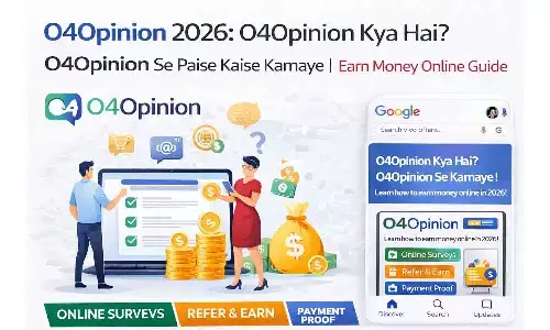 o4opinion 2026: O4Opinion Kya Hai? O4Opinion Se Paise Kaise Kamaye | Earn Money Online Guide