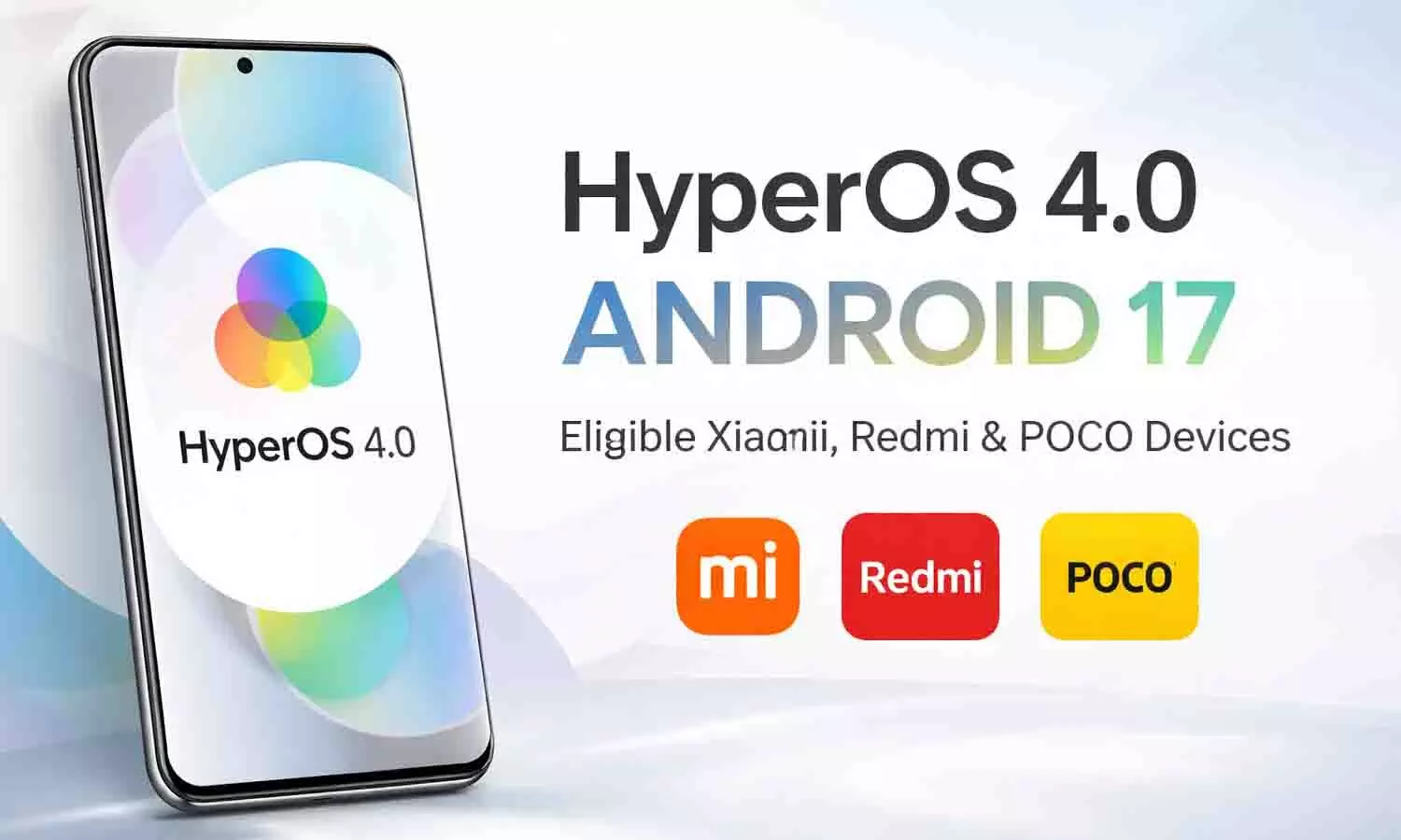 Xiaomi HyperOS 4.0 Android 17 Update: इन Xiaomi, Redmi और POCO फोन्स में मिलेगा नया धमाकेदार अपडेट Xiaomi HyperOS 4.0 Android 17 Update: इन Xiaomi, Redmi और POCO फोन्स में मिलेगा नया धमाकेदार अपडेट