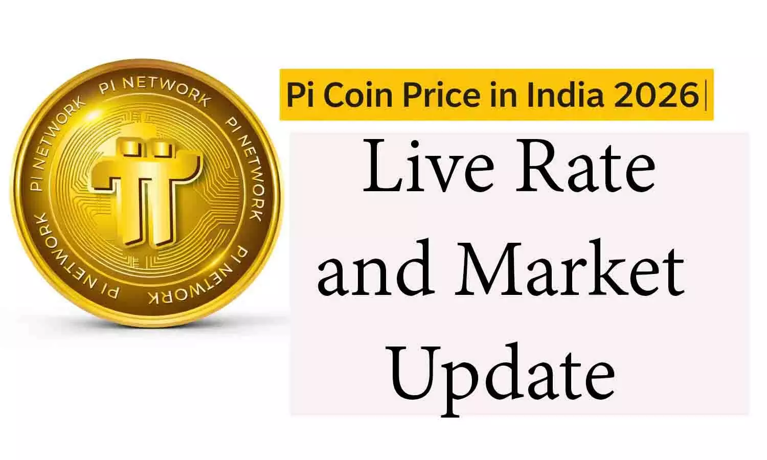 Pi Coin Price in India 2026 | पाई कॉइन की आज की कीमत और लेटेस्ट अपडेट Pi Coin Price in India 2026 | पाई कॉइन की आज की कीमत और लेटेस्ट अपडेट